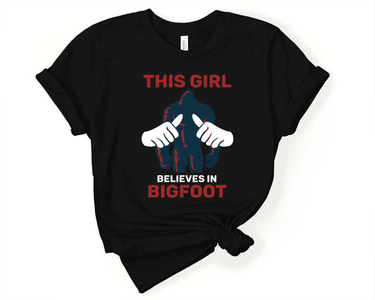 This Girl Believes in Bigfoot T-Shirt