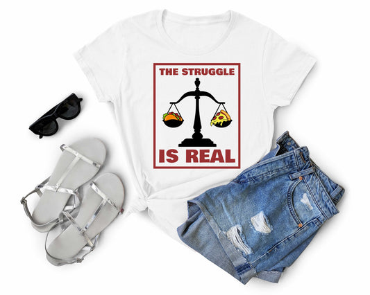 Tacos or Pizza the Struggle is Real | Taco Lover Shirt