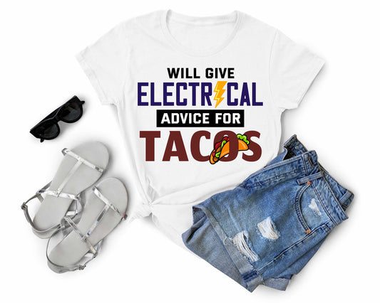Will Give Electrical Advice for Tacos | Taco Lover Shirt