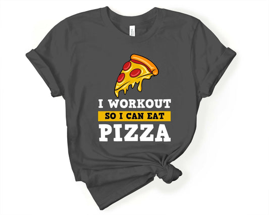 I Workout so I can Eat Pizza, Workout Sarcasm - Gone Coastal Creations - Shirts