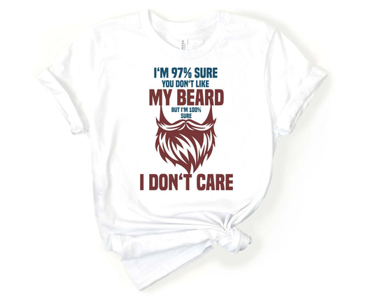 Im 97 percent sure, Beards are Sexy - Gone Coastal Creations - Shirts
