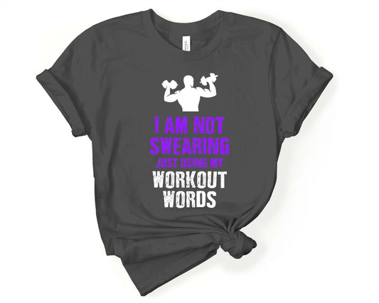 Im Not Swearing Just Using my Workout Words, Workout Sarcasm - Gone Coastal Creations - Shirts