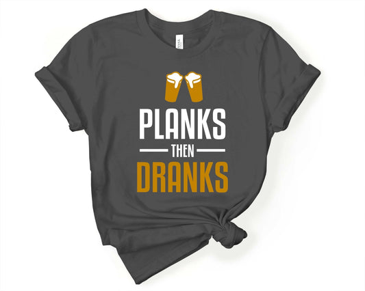 Planks then Dranks, Workout Sarcasm - Gone Coastal Creations - Shirts