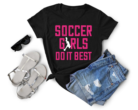 Soccer Girls do it Best, Soccer is Life - Gone Coastal Creations - Shirts