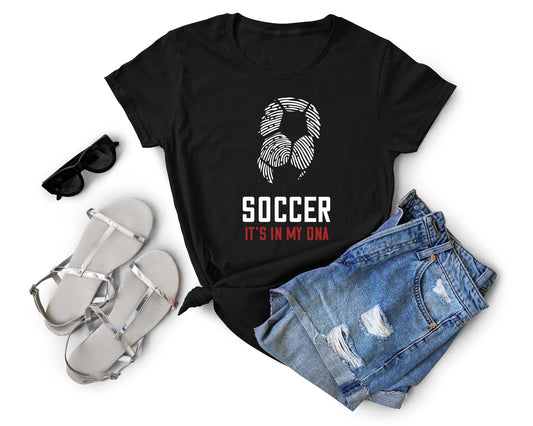 Soccer is in My DNA, Soccer is Life - Gone Coastal Creations - Shirts