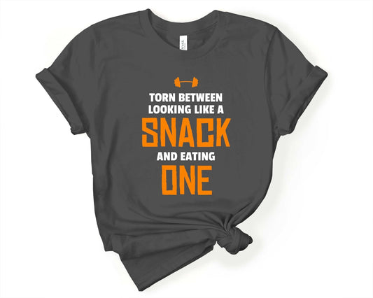 Torn Between looking Like a Snack and Eating One, Workout Sarcasm - Gone Coastal Creations - Shirts