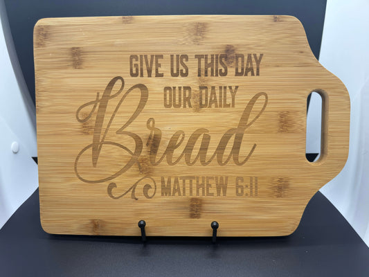 Give Us This Day Our Daily Bread Bamboo Cutting Board – 9” x 6” Engraved Kitchen Gift