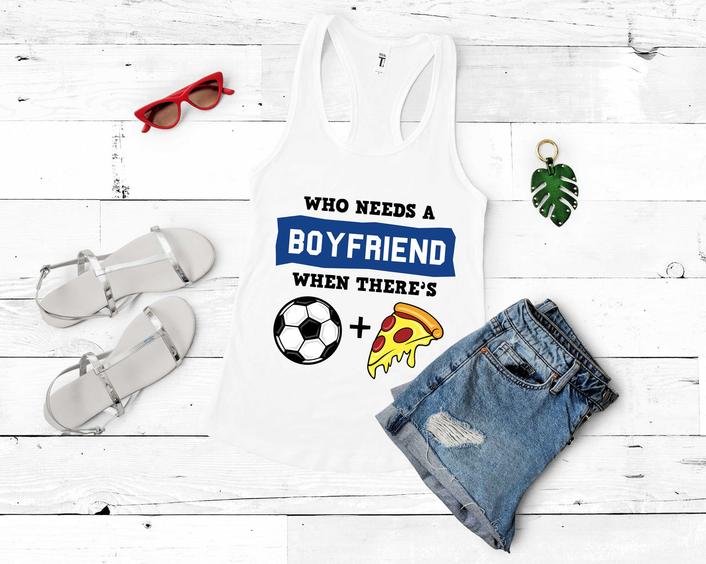 Who Needs a Boyfriend when there is Soccer and Pizza, Soccer is Life