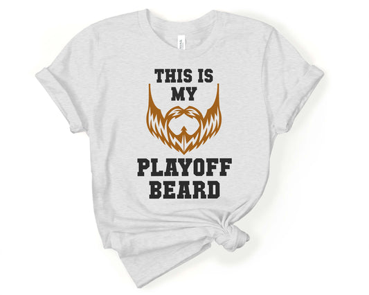 This is my Playoff Beard, Beards are Sexy