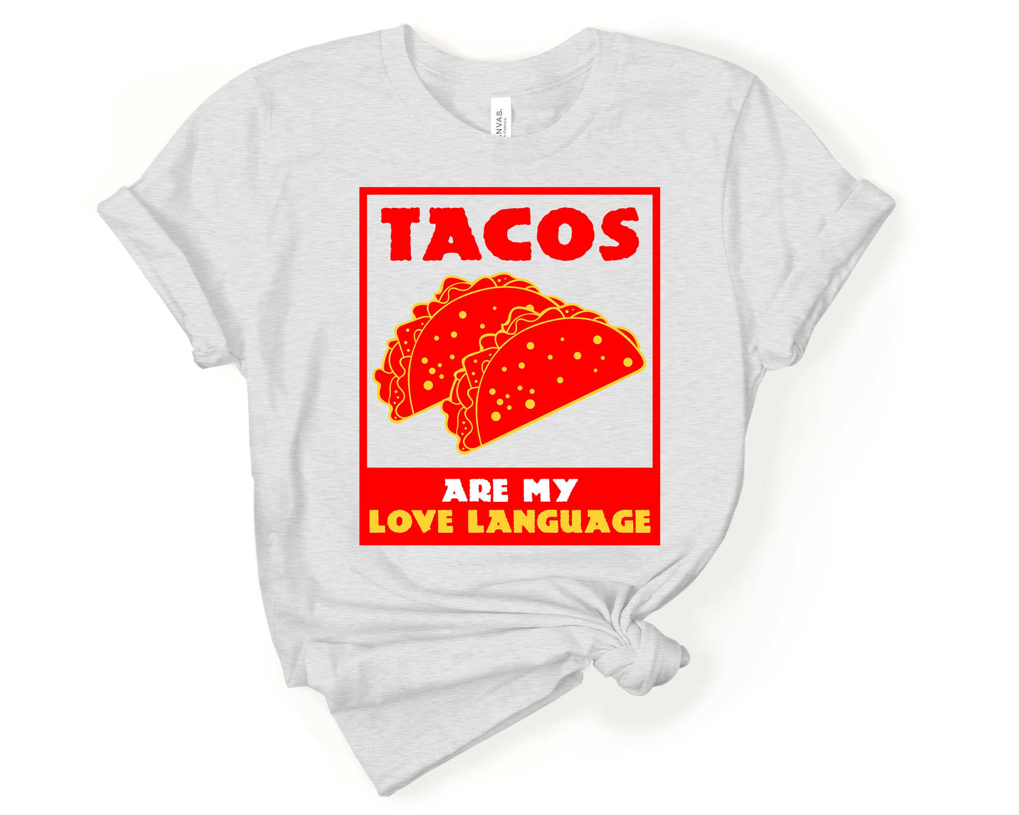 Tacos are My Love Language | Taco Lover Shirt