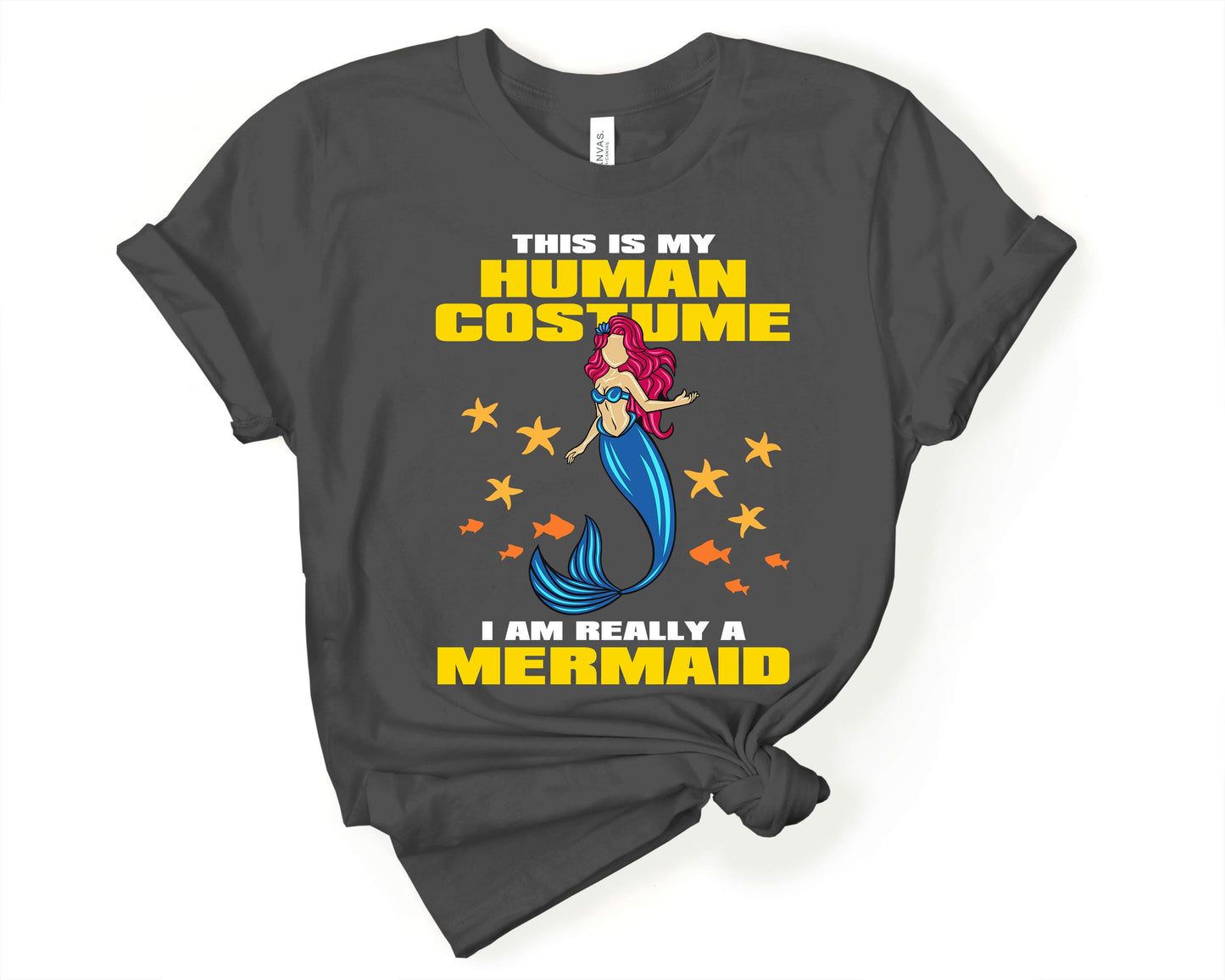 This is my Human Costume Im Really a Mermaid | Mermaid Lovers Shirt