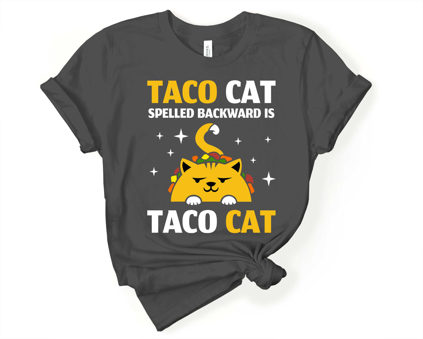 Taco Cat Spelled Backwards is Taco Cat | Taco Lover Shirt