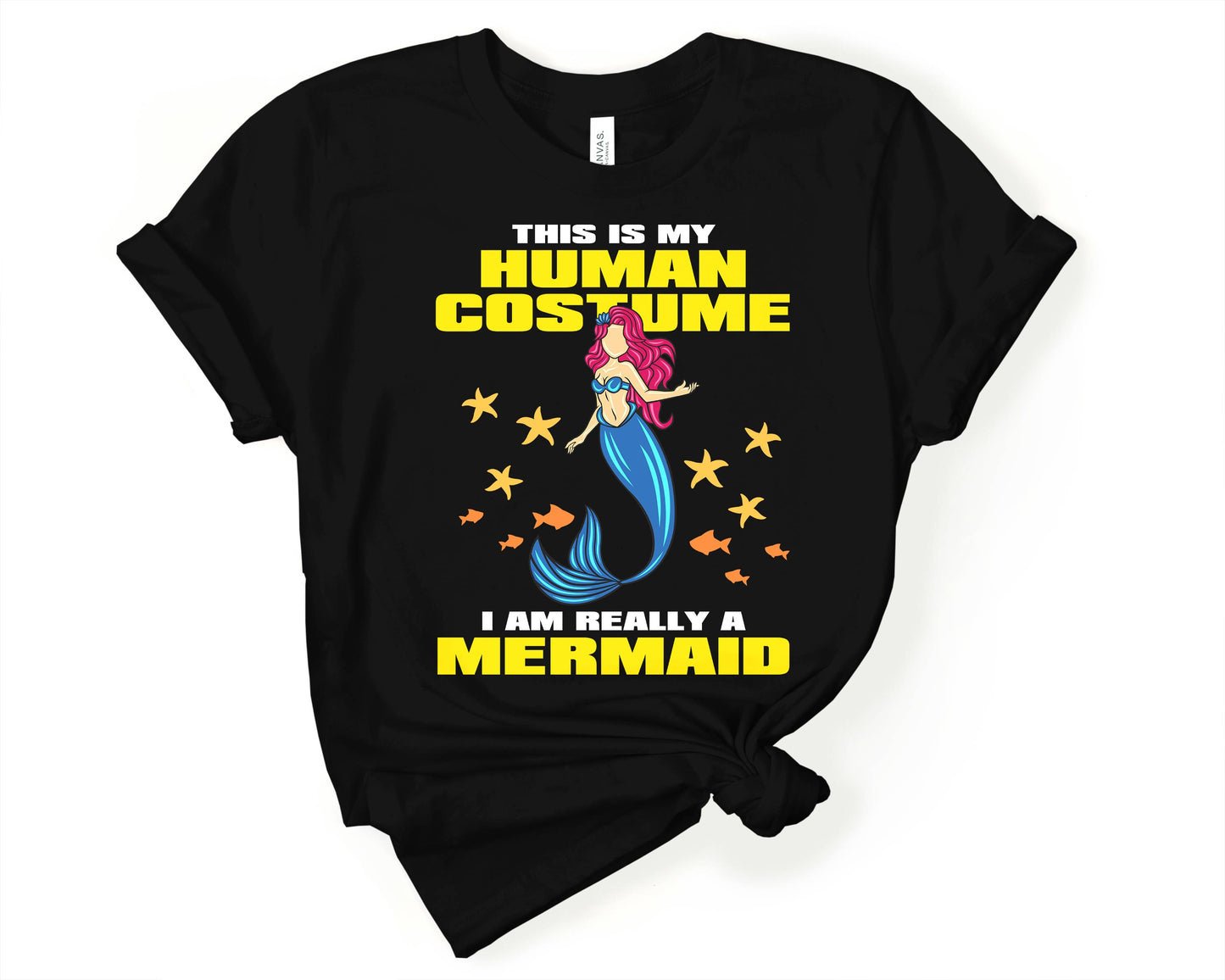 This is my Human Costume Im Really a Mermaid | Mermaid Lovers Shirt