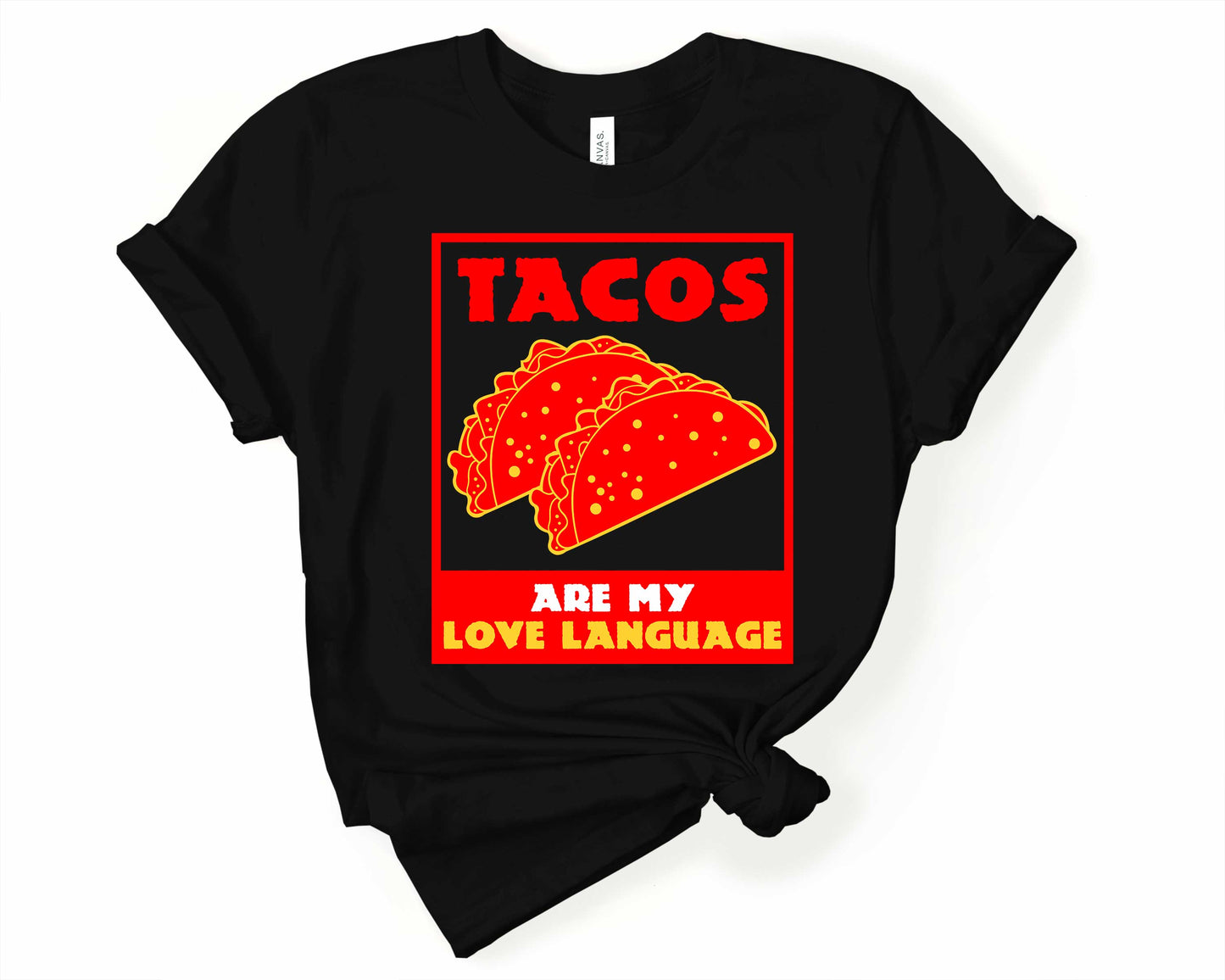 Tacos are My Love Language | Taco Lover Shirt