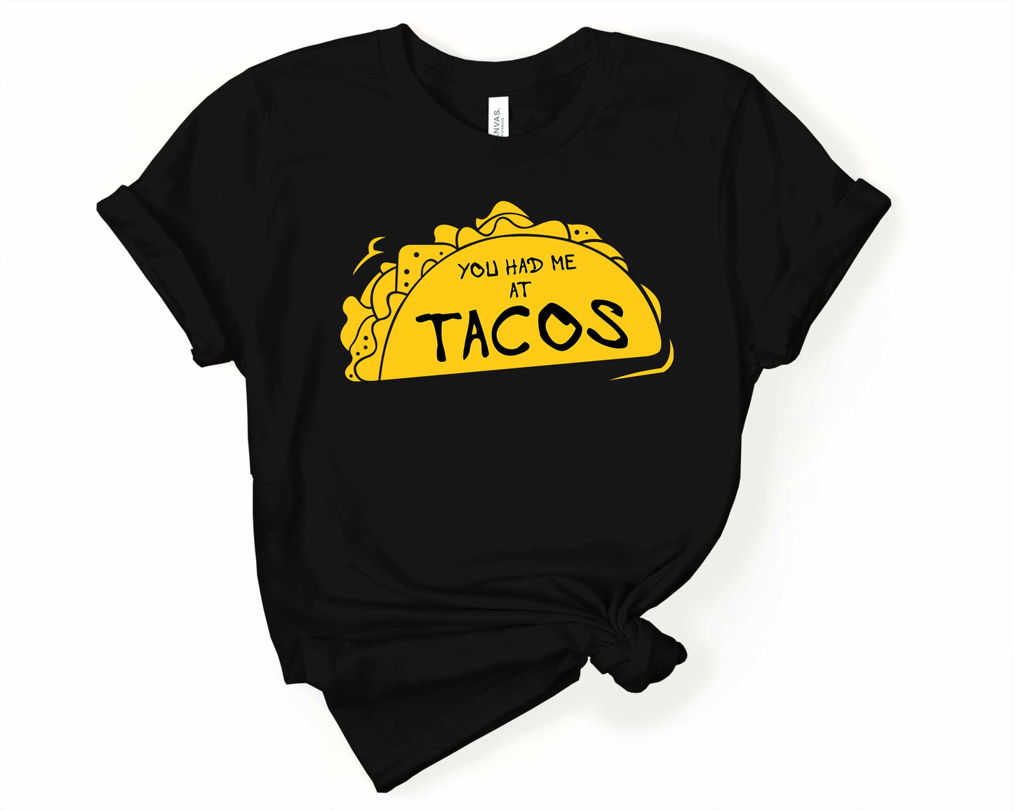 You Had Me at Tacos | Taco Lover Shirt