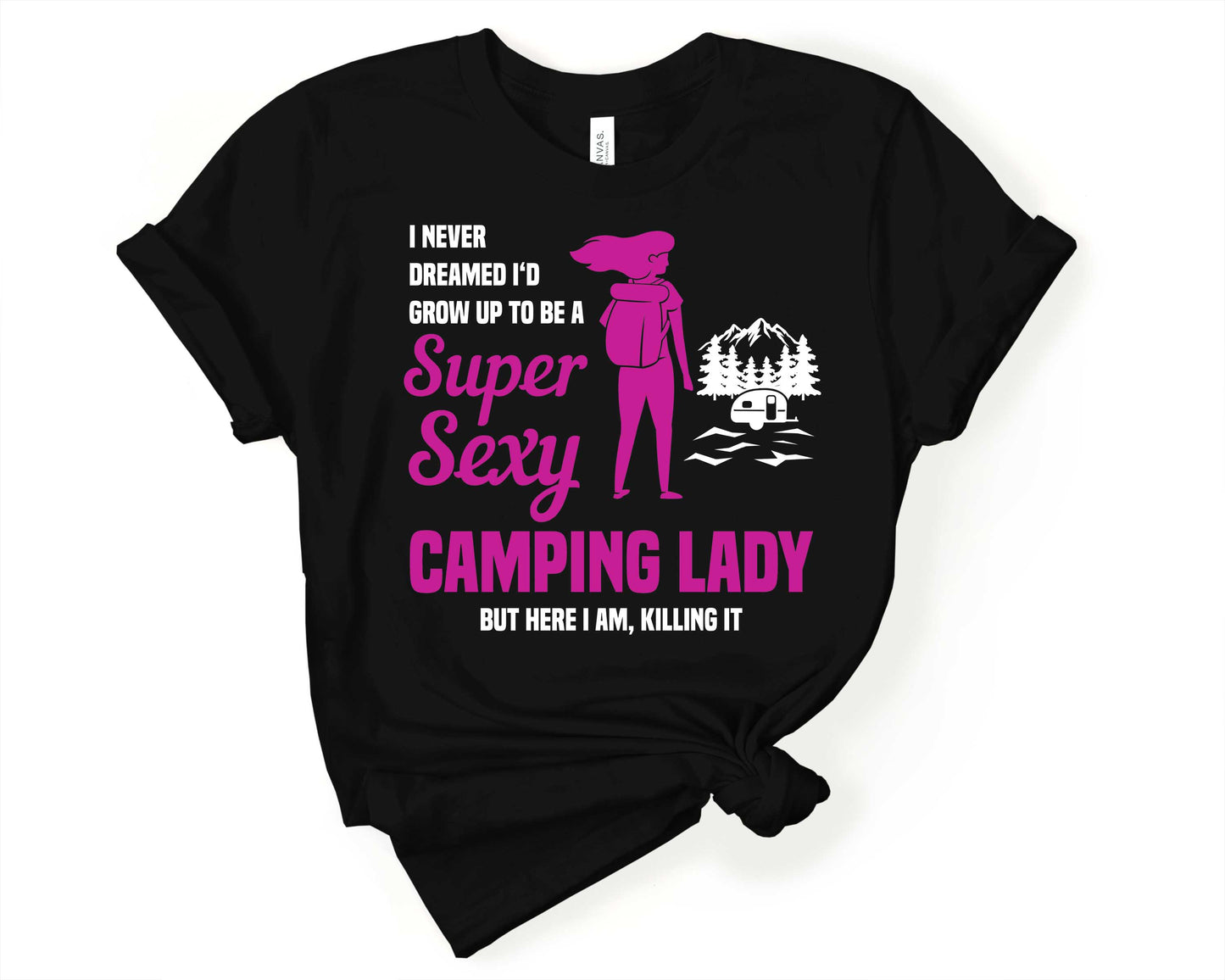 Super Sexy Camping Lady | Funny Camping Shirts for the Outdoor Adventurer