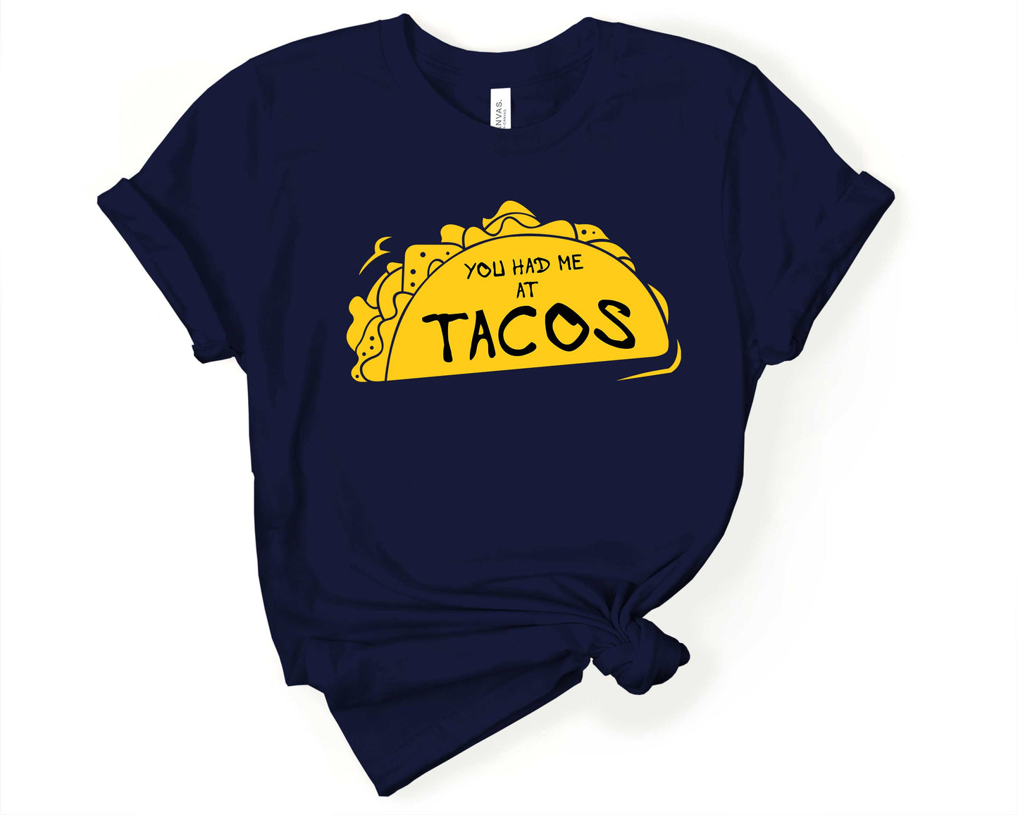 You Had Me at Tacos | Taco Lover Shirt