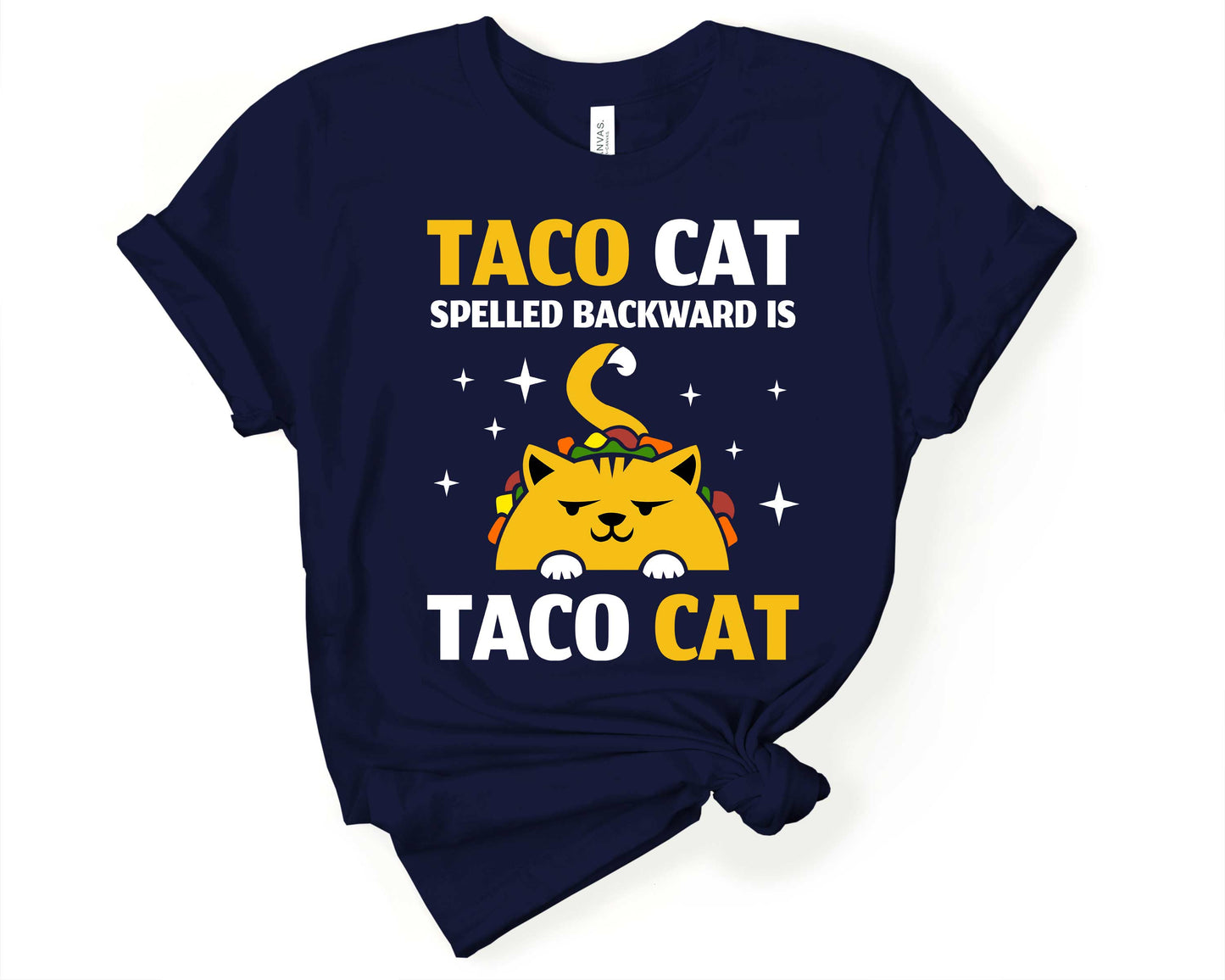 Taco Cat Spelled Backwards is Taco Cat | Taco Lover Shirt