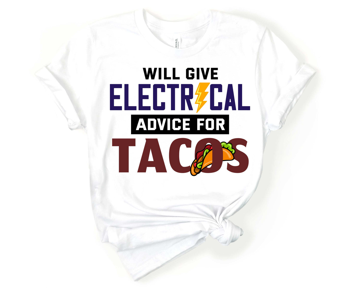 Will Give Electrical Advice for Tacos | Taco Lover Shirt