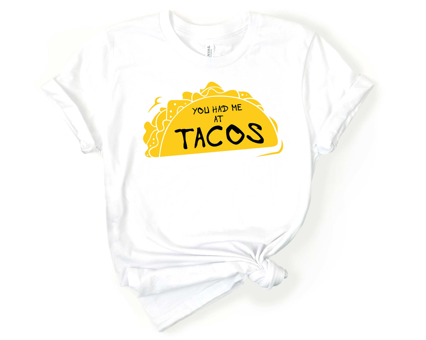 You Had Me at Tacos | Taco Lover Shirt