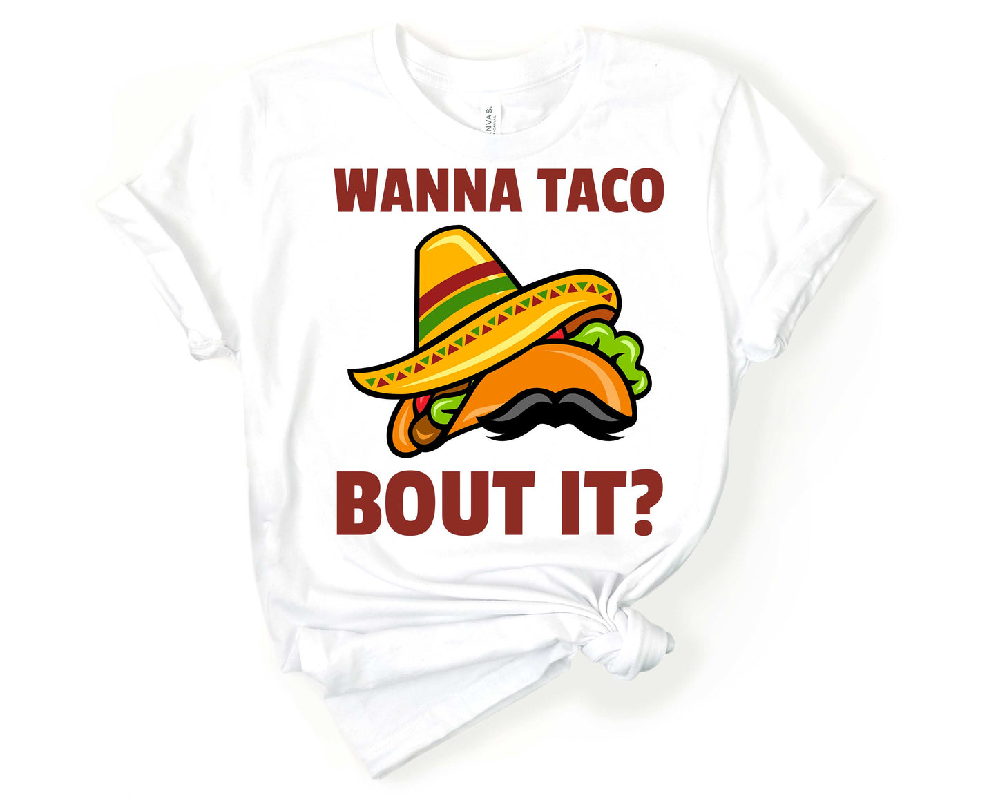 Wanna Taco About it | Taco Lover Shirt