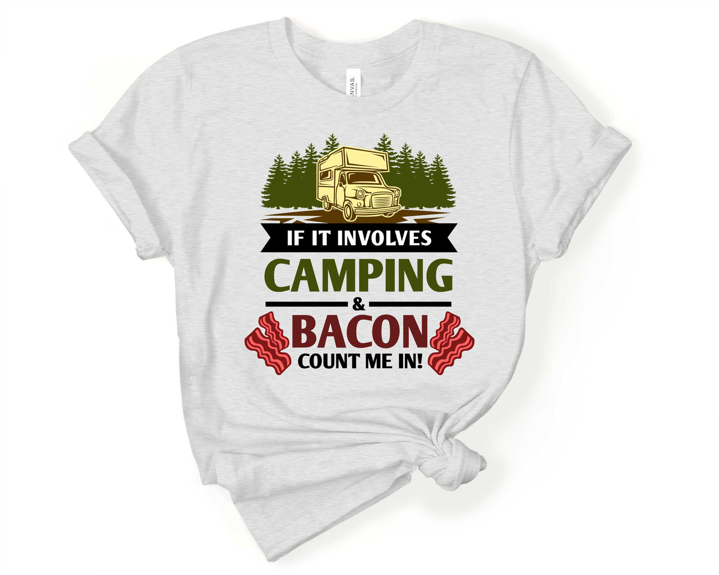 If it involves camping and bacon count me in | Funny Camping Shirts for the Outdoor Adventurer