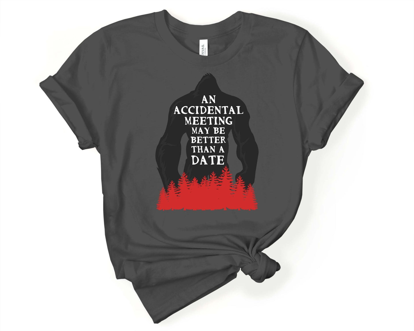 Accidental Meeting better than a Date: Bigfoot Hunter T-Shirt - Gone Coastal Creations - Shirts