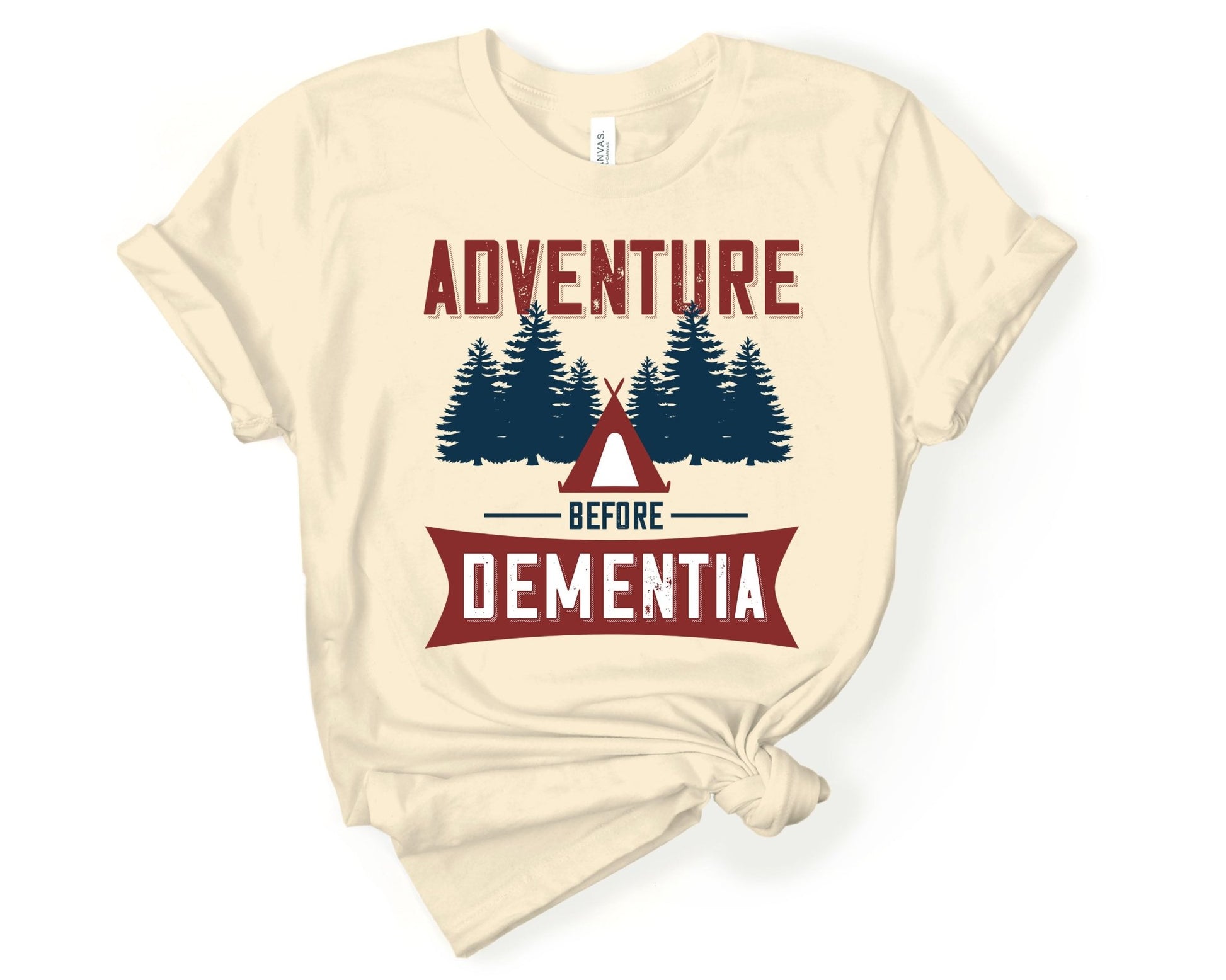 Adventure Before Dementia Camping Shirt - Gone Coastal Creations - shirts