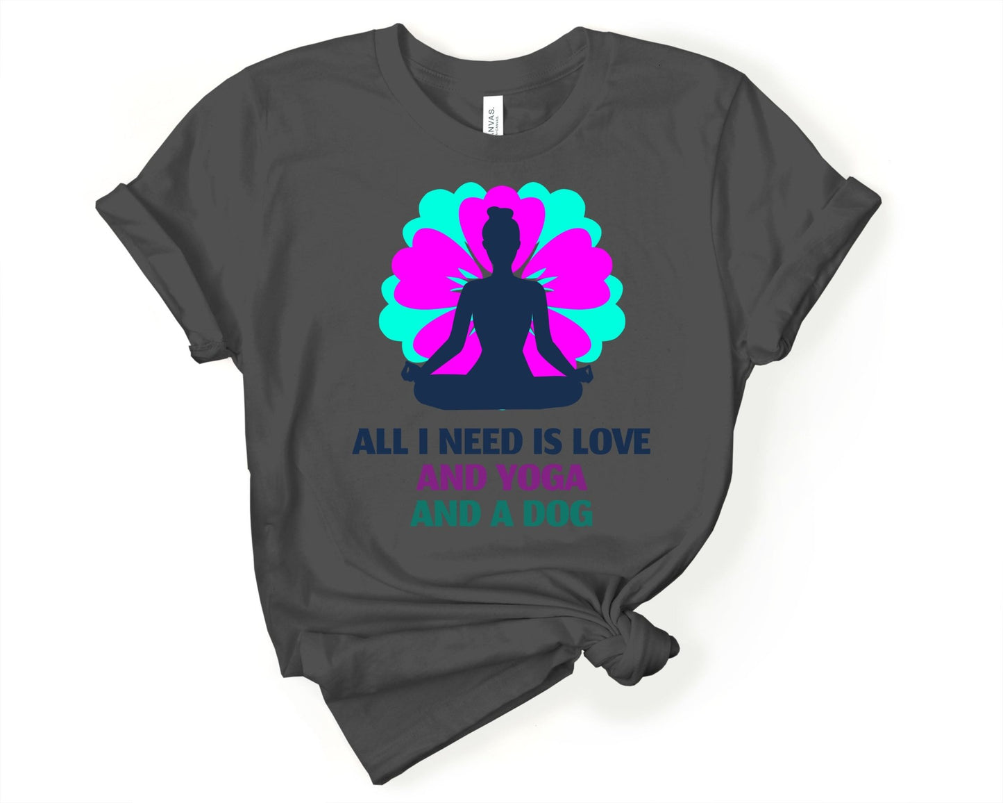 All I need is Yoga Love and a Dog | Yoga Inspirational Shirt - Gone Coastal Creations - Shirts