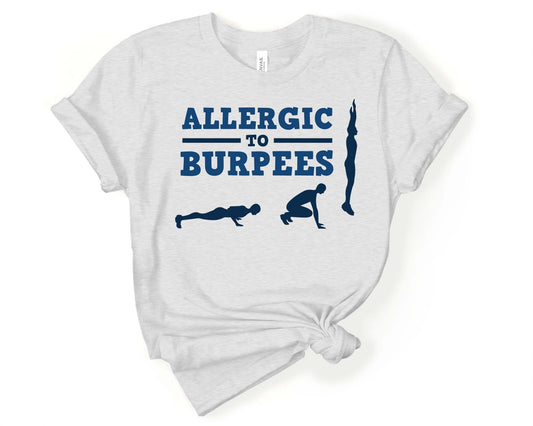 Allergic to Burpees, Workout Humor - Gone Coastal Creations - Shirts