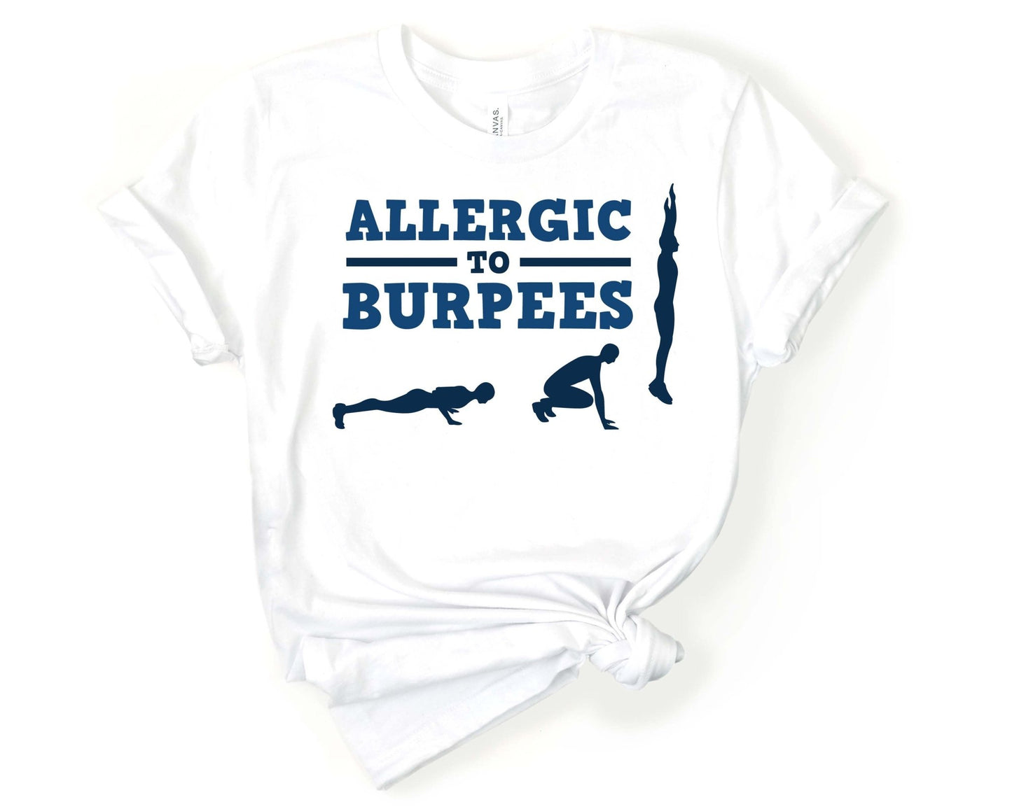 Allergic to Burpees, Workout Humor - Gone Coastal Creations - Shirts