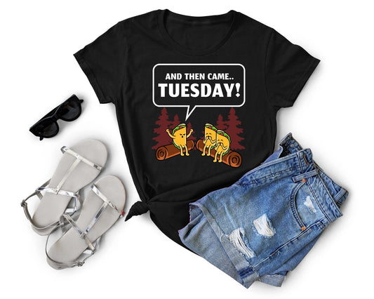 And Then Came Tuesday | Taco Lover Shirt - Gone Coastal Creations - Shirts