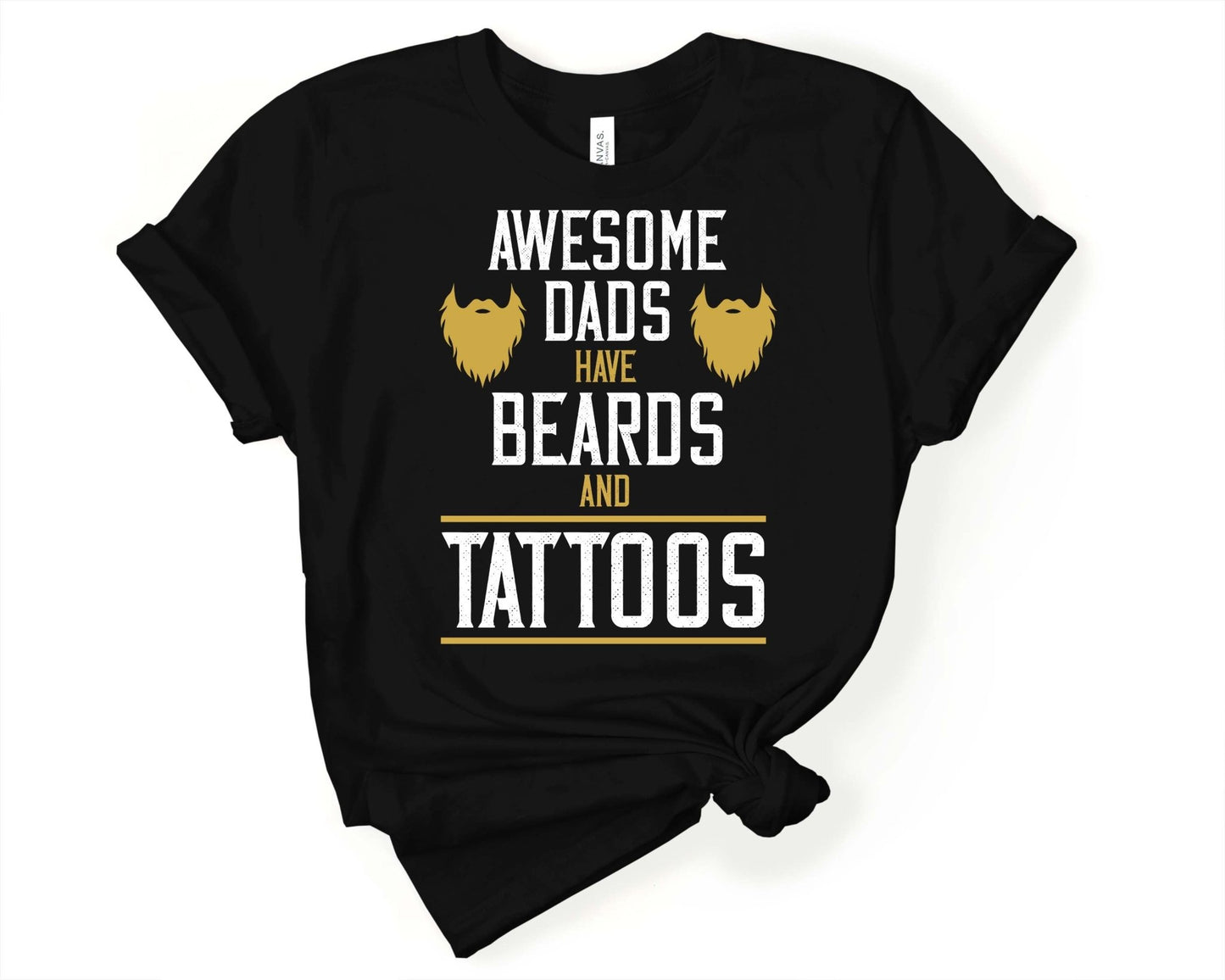 Awesome Dads have Beards and Tattoos, Beards are Sexy - Gone Coastal Creations - Shirts