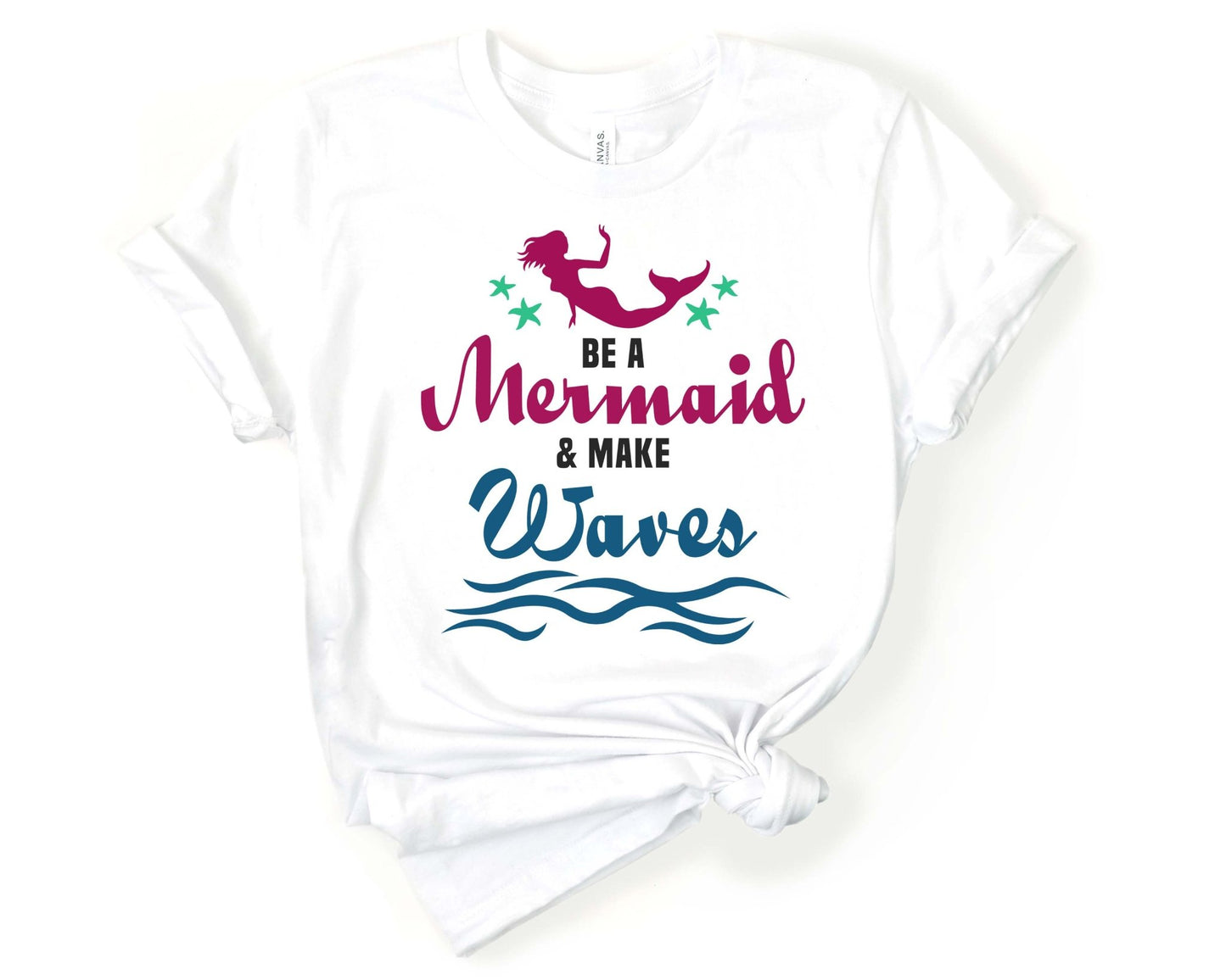 Be a Mermaid and Make Waves | Mermaid Lovers Shirt - Gone Coastal Creations - Shirts