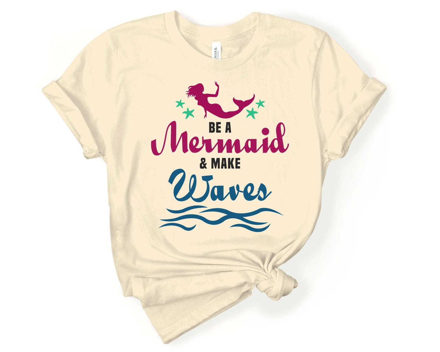 Be a Mermaid and Make Waves | Mermaid Lovers Shirt - Gone Coastal Creations - Shirts