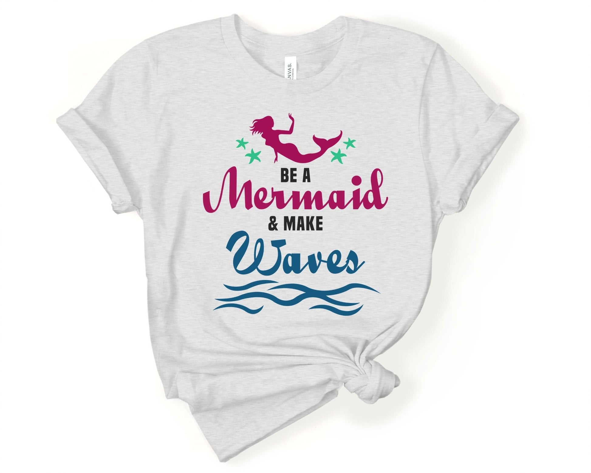 Be a Mermaid and Make Waves | Mermaid Lovers Shirt - Gone Coastal Creations - Shirts