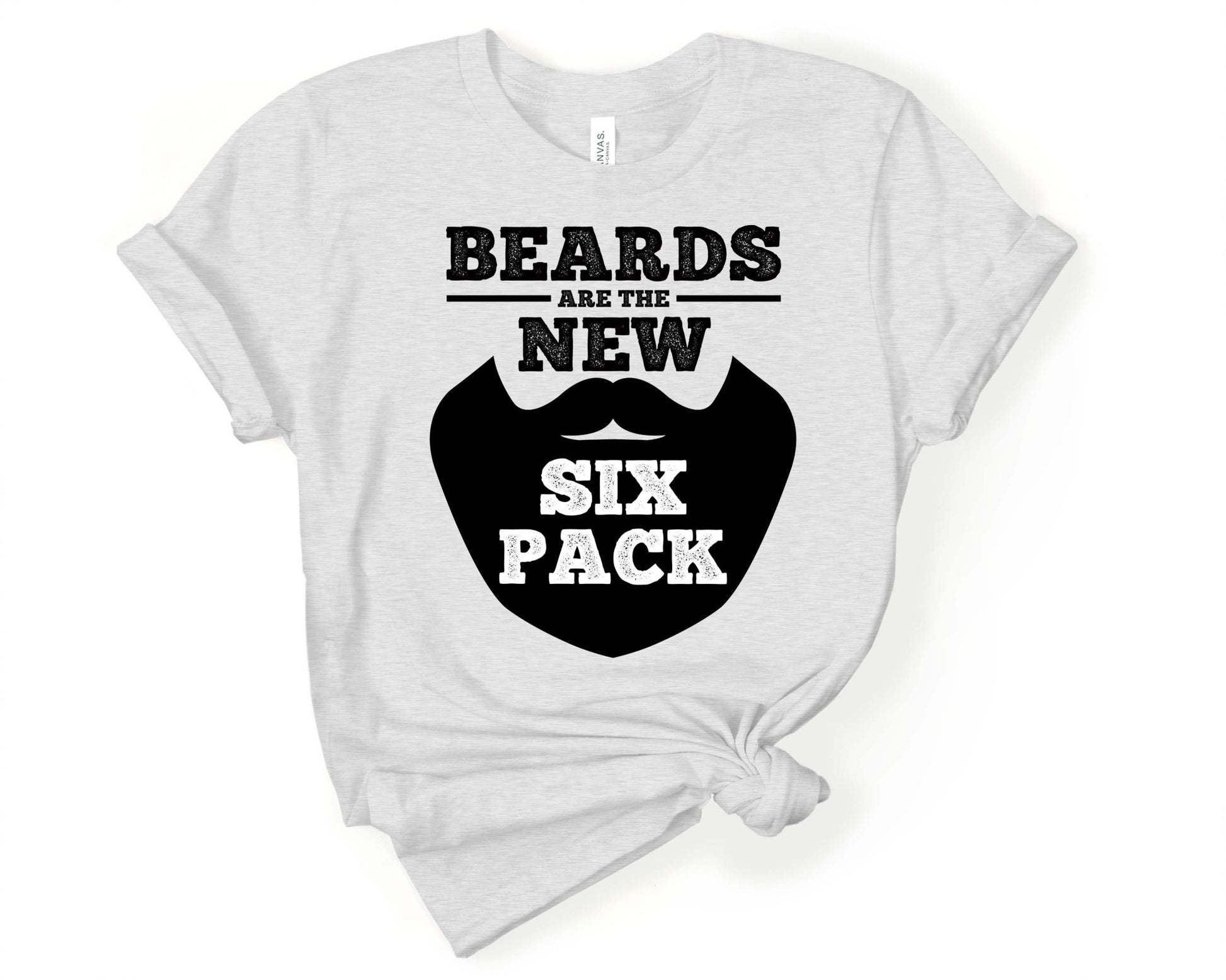 Beards Are the New Six Pack, Beards are Sexy - Gone Coastal Creations - Shirts