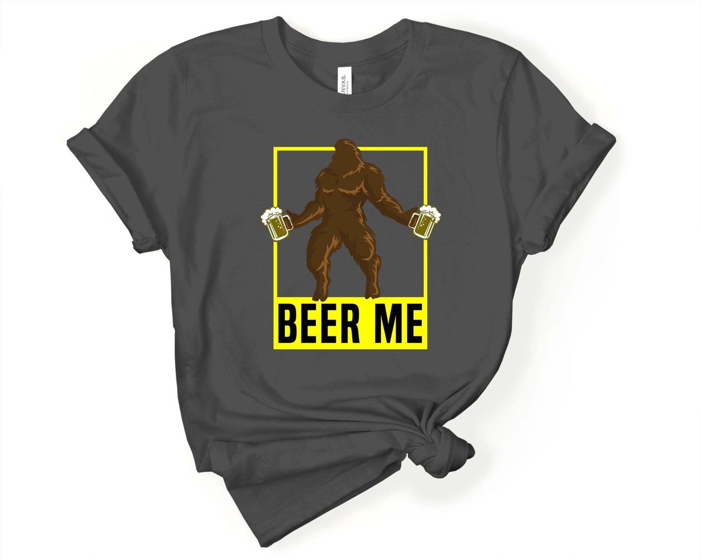 Beer Me | Sasquatch bring me beer | for Sasquatch Lover - Gone Coastal Creations - Shirts