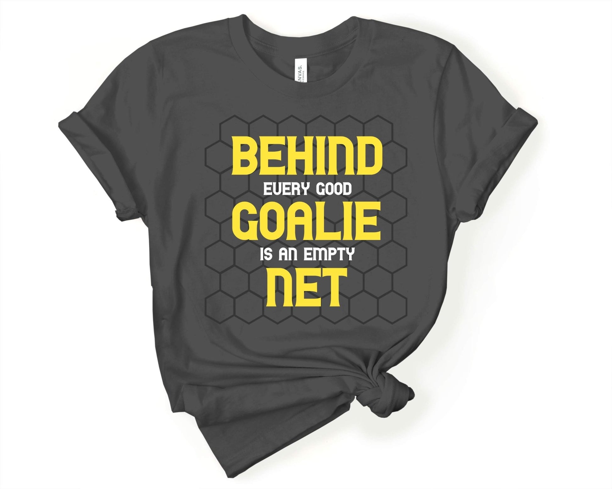 Behind Every Good Goalie is an Empty Net, Soccer is Life - Gone Coastal Creations - Shirts