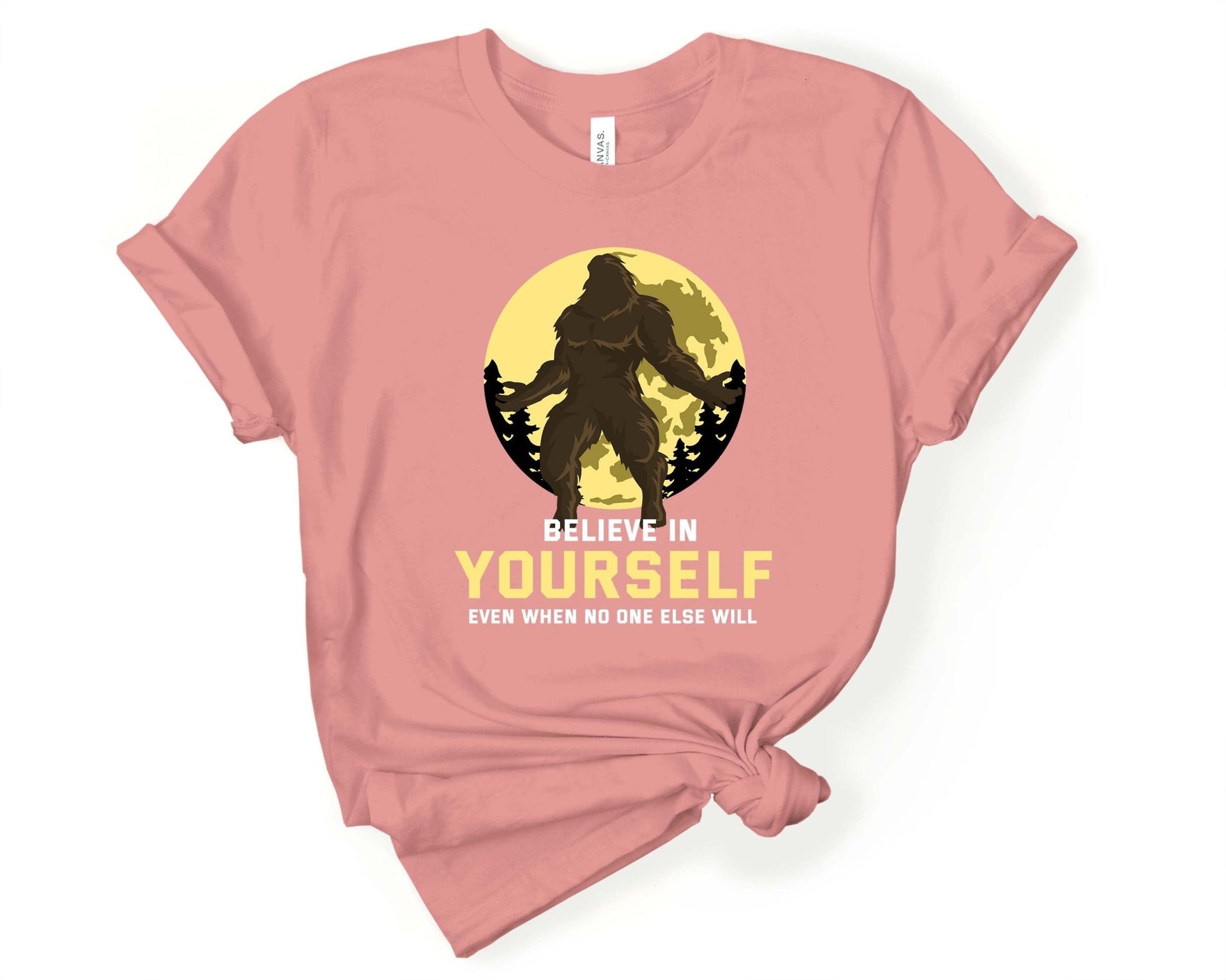 Believe in Yourself | for Sasquatch Lover - Gone Coastal Creations - Shirts