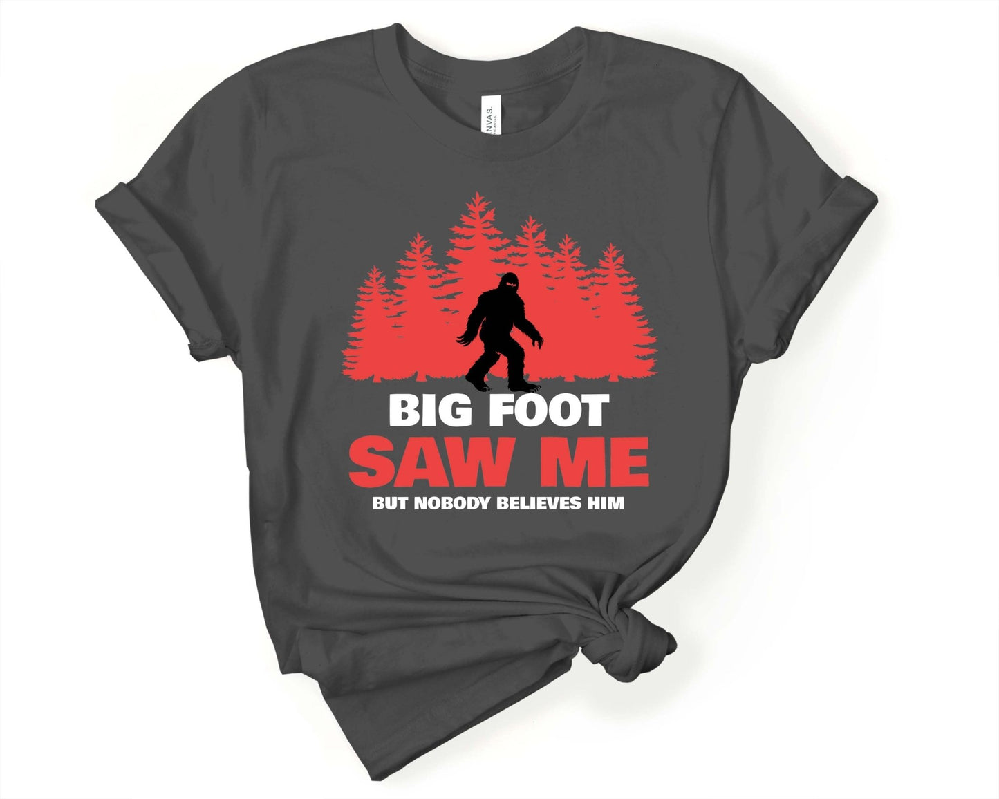 Bigfoot Saw Me No One Believes Him | T-Shirt for Sasquatch Lover - Gone Coastal Creations - Shirts