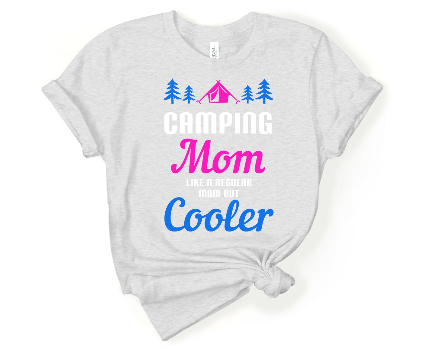 Camping Mom - Like a real Mom but cooler | Funny Camping Shirts for the Outdoor Adventurer - Gone Coastal Creations - shirts