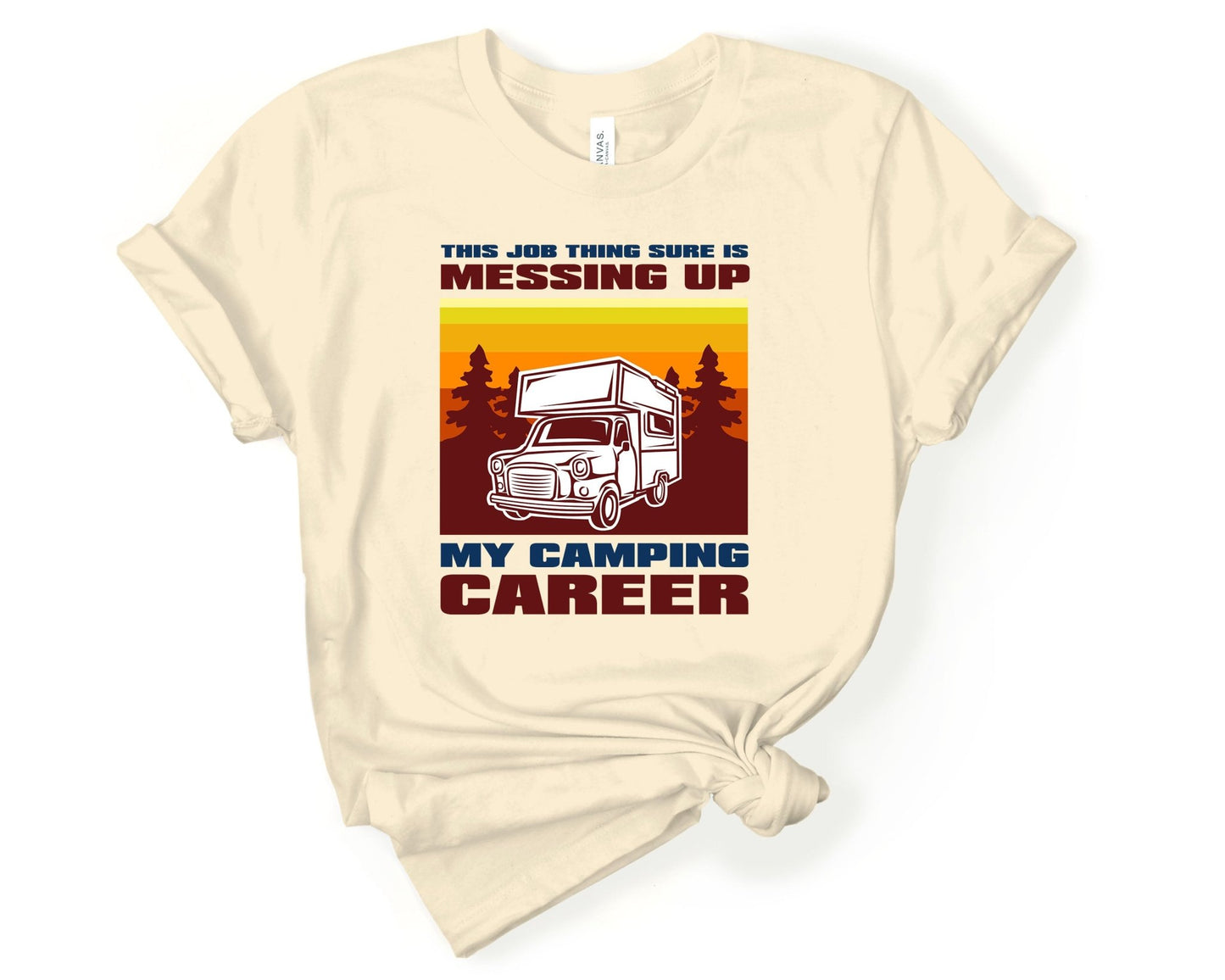 Career in the way of camping | Funny Camping Shirts for the Outdoor Adventurer - Gone Coastal Creations - shirts