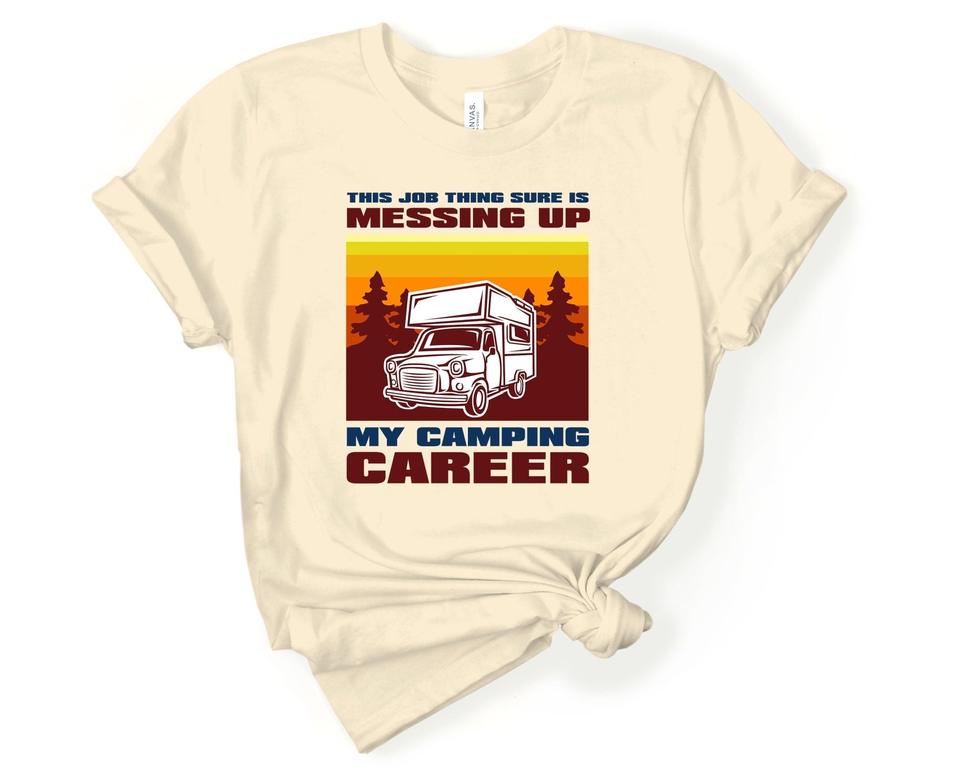 Career in the way of camping | Funny Camping Shirts for the Outdoor Adventurer - Gone Coastal Creations - shirts