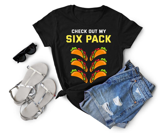 Check Out my Six Pack | Taco Lover Shirt - Gone Coastal Creations - Shirts