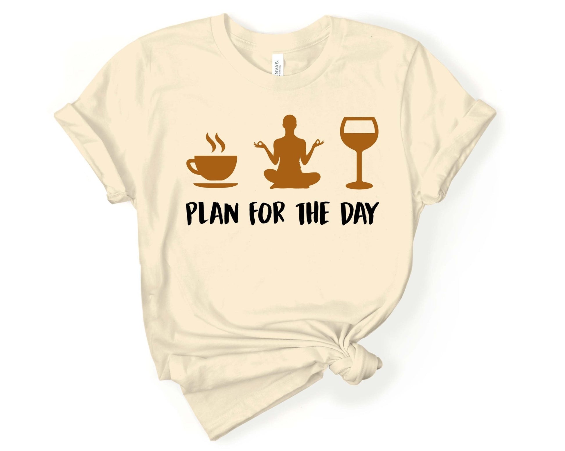 Coffee Yoga Wine - Plan for the Day | Yoga Lovers Shirt - Gone Coastal Creations - Shirts