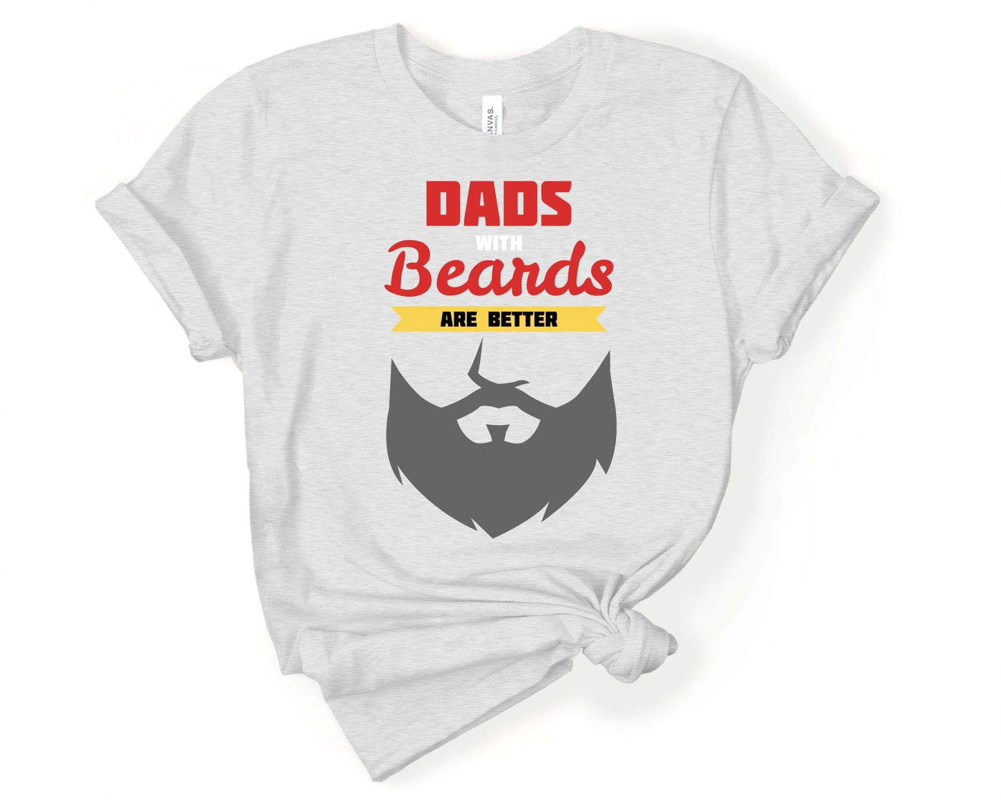 Dads With Beards are Better, Beards are Sexy - Gone Coastal Creations - Shirts