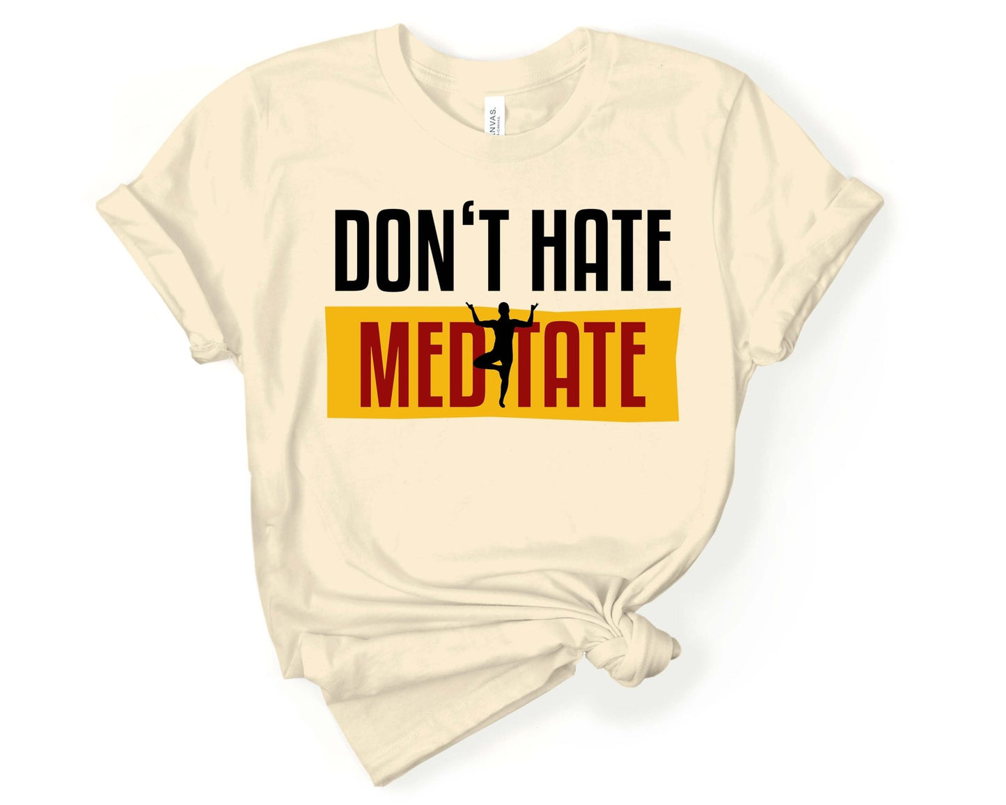 Dont Hate Meditate | Inspirational Yoga Shirt - Gone Coastal Creations - Shirts