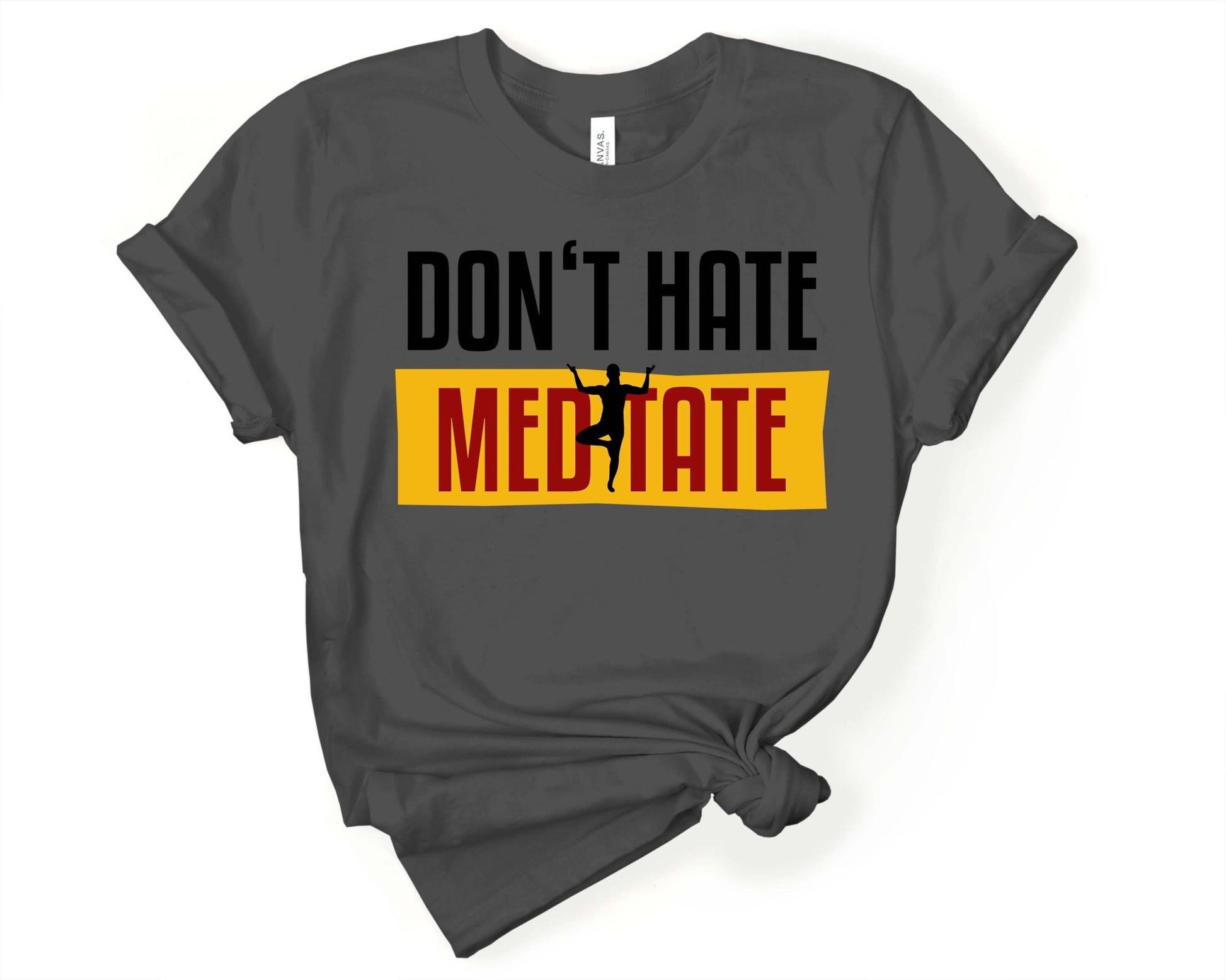 Dont Hate Meditate | Inspirational Yoga Shirt - Gone Coastal Creations - Shirts