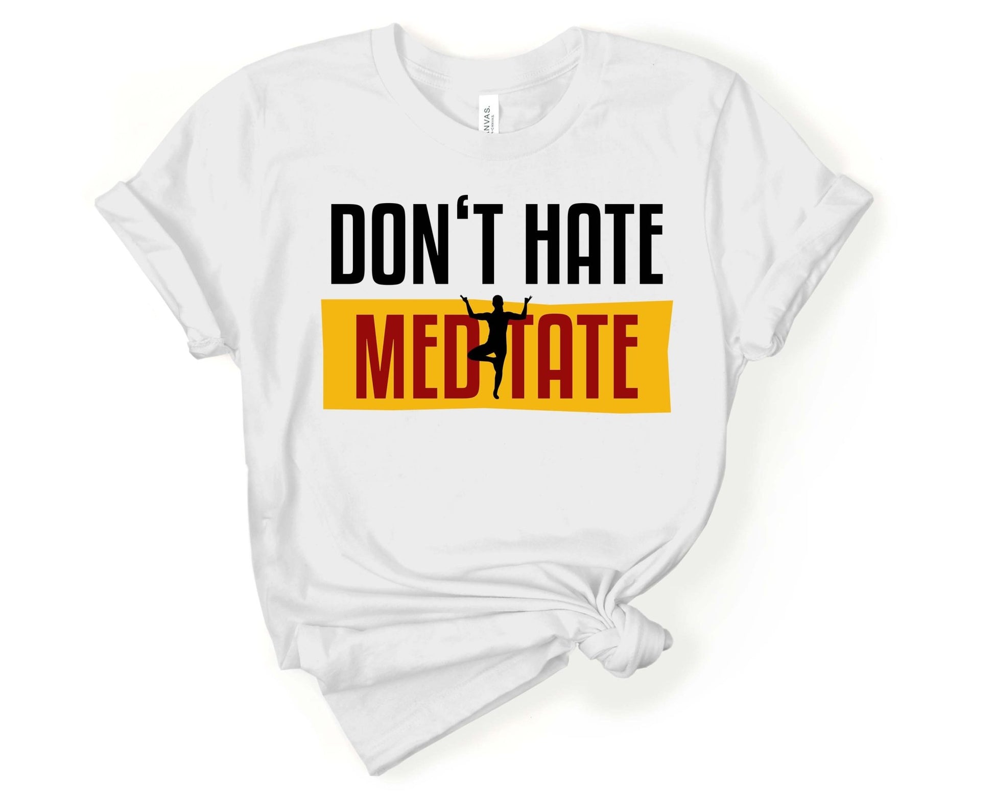 Dont Hate Meditate | Inspirational Yoga Shirt - Gone Coastal Creations - Shirts